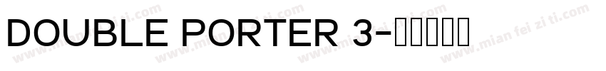 Double Porter 3字体转换